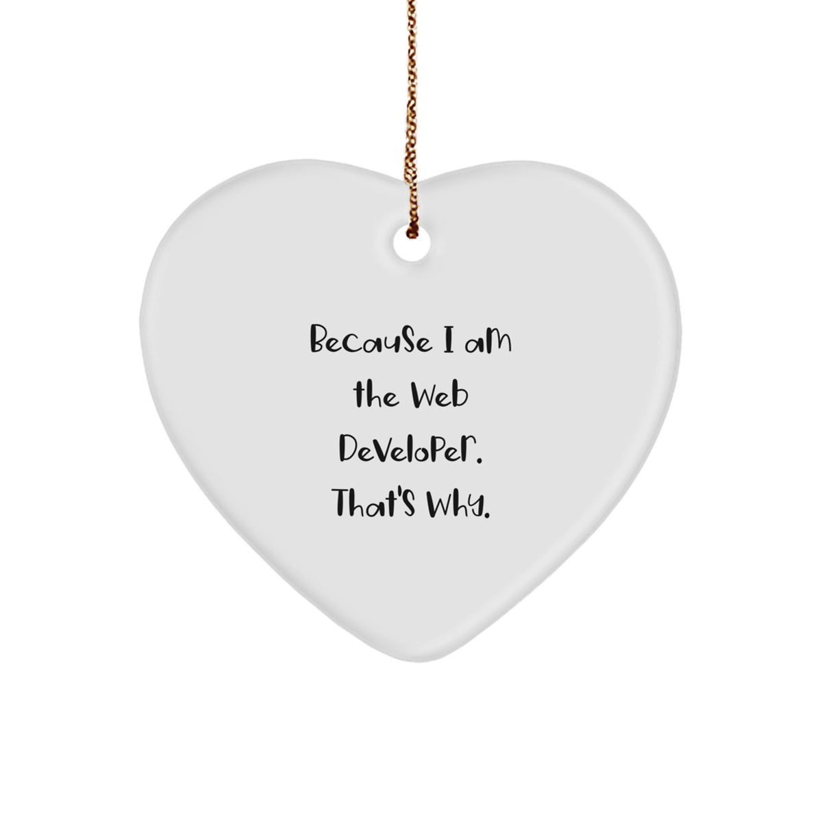 Web Developer Christmas Ornament Because I am the Web Developer Gift - Image 1
