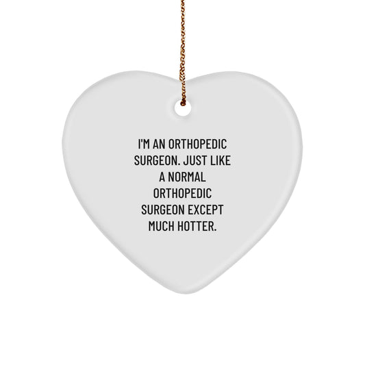Funny Orthopedic Surgeon Gifts for Men, Heart Ornament with Unique Quote, Gifts from Friends and Family for Christmas - Image 1