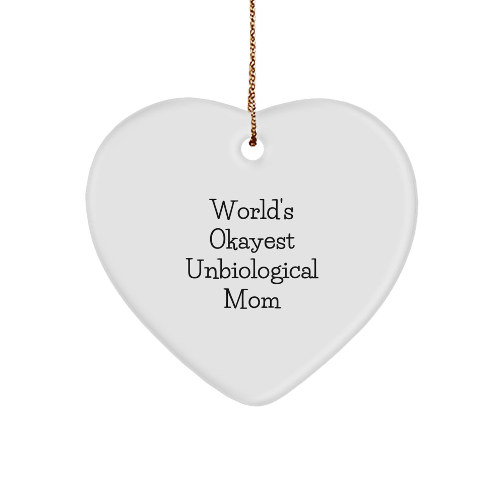 Christmas Gift for Mom Present Unbiological Mom Heart Ornament - Image 1