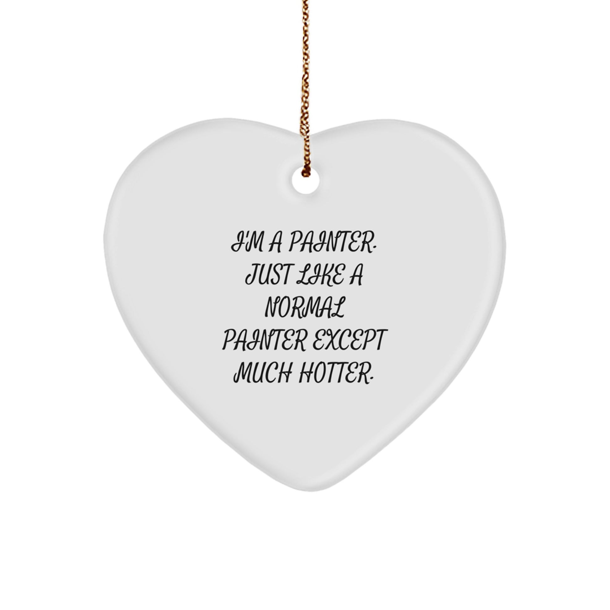 Funny Painter Gifts from Friends, Heart Ornament for Painter Men, Christmas Unique Decorations - Image 1