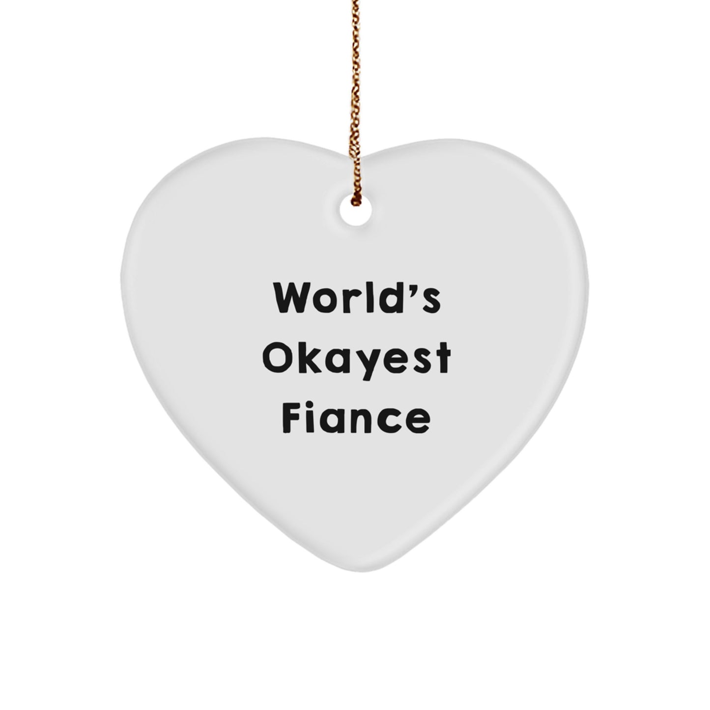 White Heart Christmas Ornament for a Best Friend – Okayest Fiance Gift - Image 1