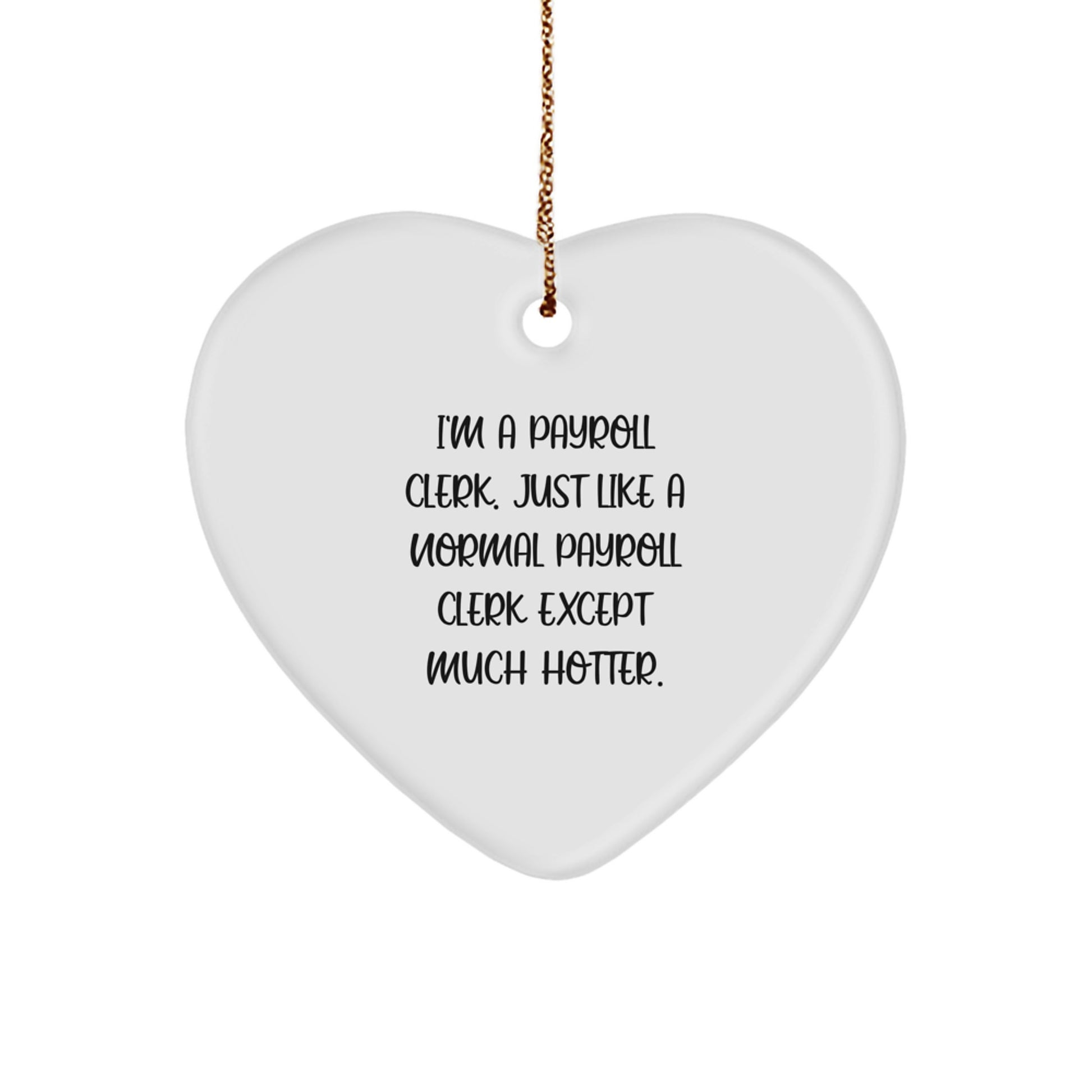 Funny Payroll Clerk Gifts from Men for Women - Heart Ornament Christmas Unique Presents - Image 1