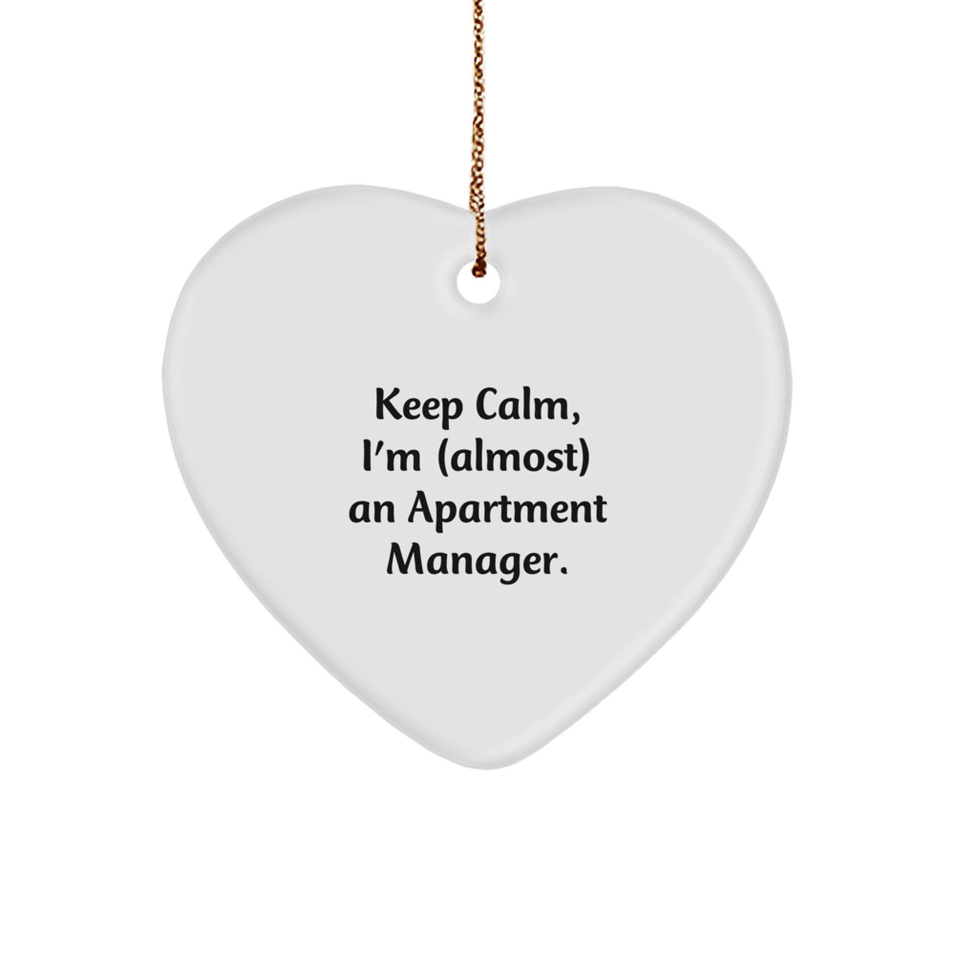 Funny Apartment Manager Heart Ornament Gifts for Friends from Family - Keep Calm I'm Almost An Apartment Manager - Image 1