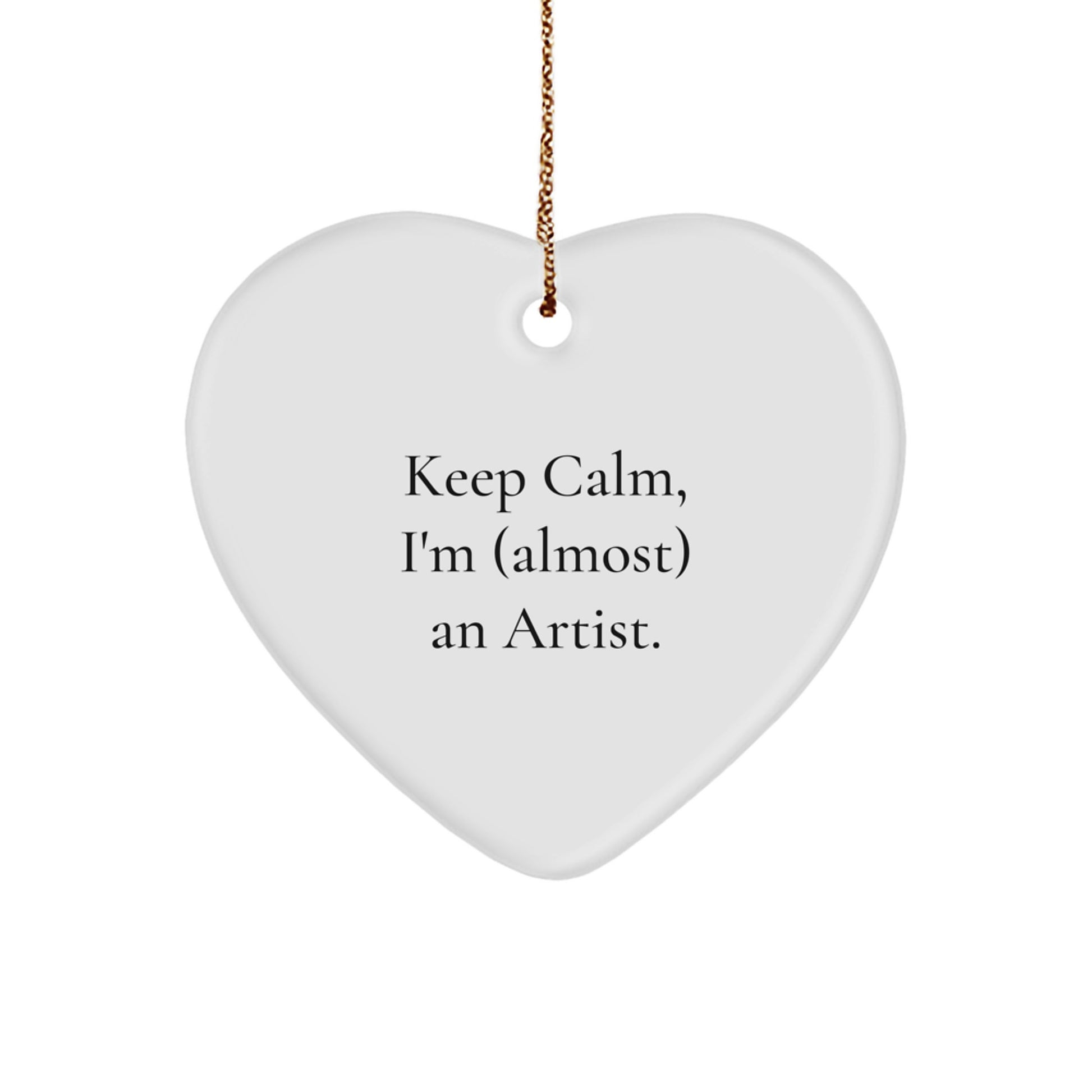Artist Gifts from Friends, Funny Heart Ornament with Keep Calm I'm (almost) An Artist, Christmas Unique Gifts for Artist - Image 1