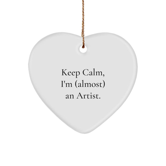 Artist Gifts from Friends, Funny Heart Ornament with Keep Calm I'm (almost) An Artist, Christmas Unique Gifts for Artist - Image 1