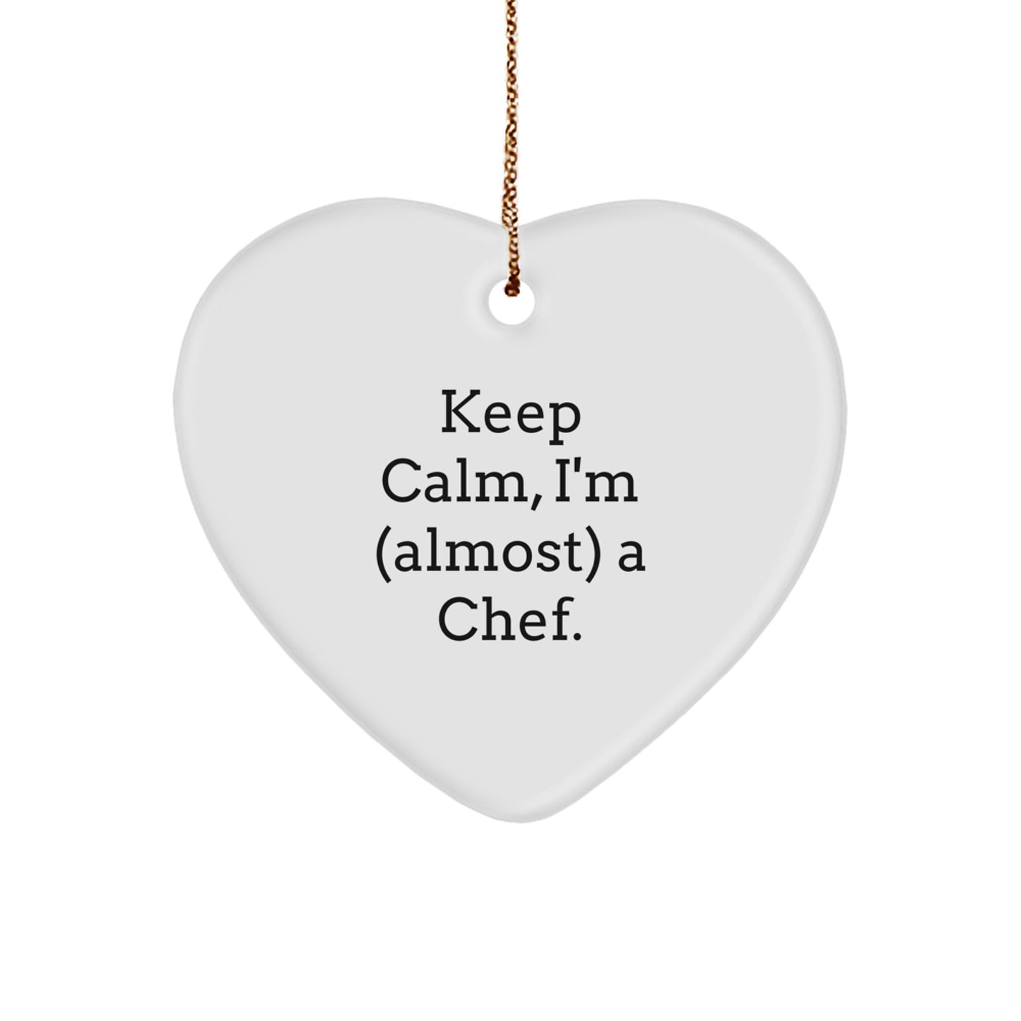 Funny Chef Heart Ornament Gifts from Friends for Christmas, Keep Calm I'm (almost) A Chef, Heart Shaped Ornament for Men or Women - Image 1
