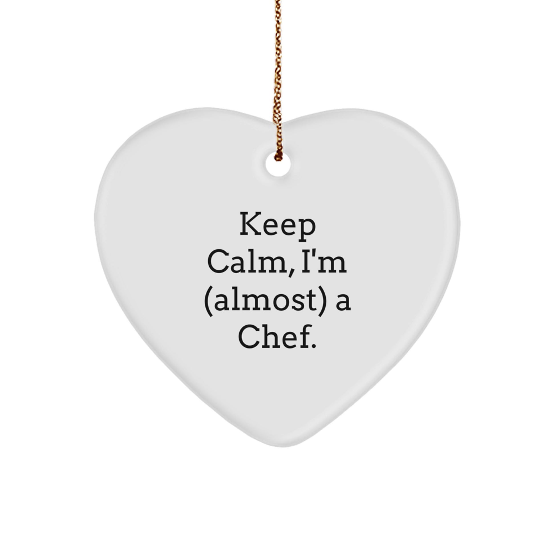 Funny Chef Heart Ornament Gifts from Friends for Christmas, Keep Calm I'm (almost) A Chef, Heart Shaped Ornament for Men or Women - Image 1