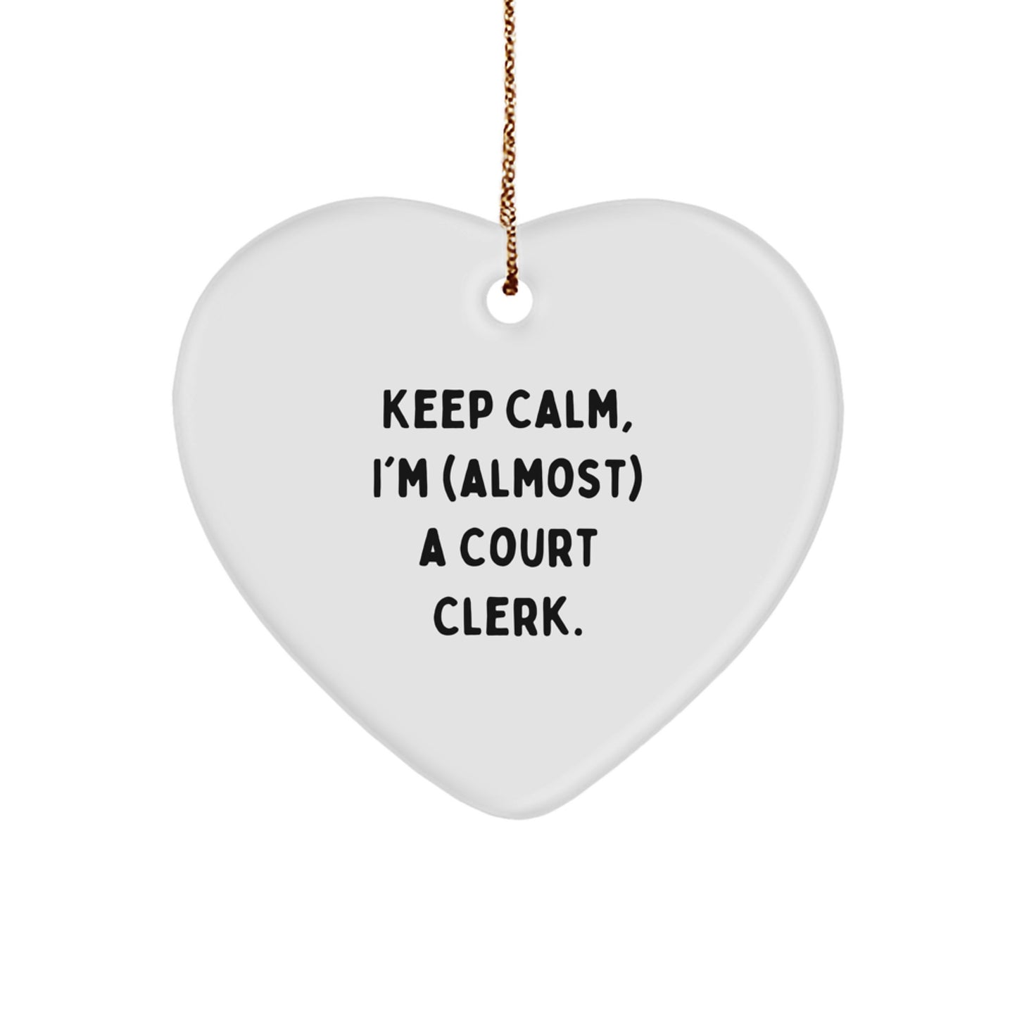 Funny Court Clerk Heart Ornament, Gifts for Court Clerk, Keep Calm I'm Almost a Court Clerk Christmas Unique Gifts from Family - Image 1