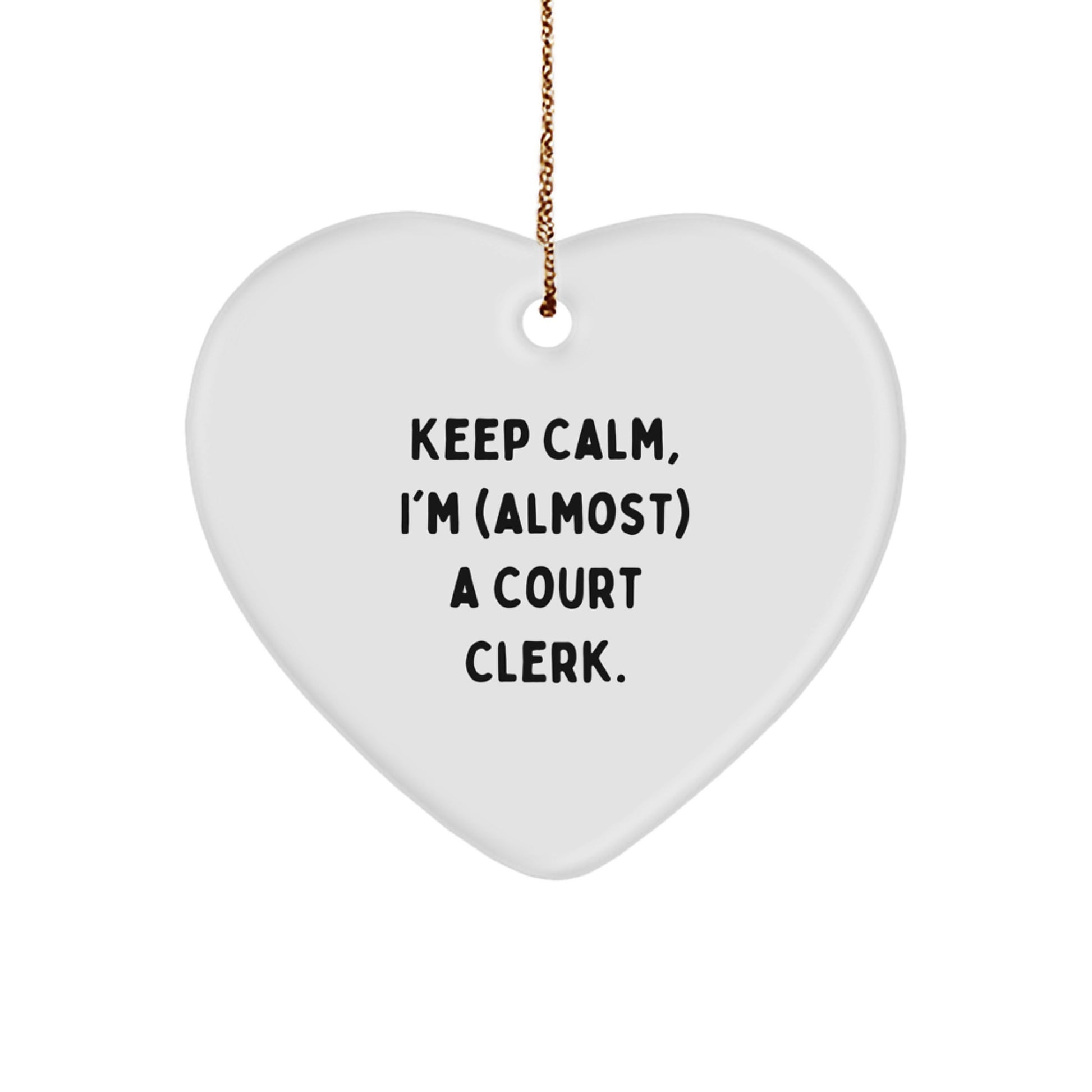 Funny Court Clerk Heart Ornament, Gifts for Court Clerk, Keep Calm I'm Almost a Court Clerk Christmas Unique Gifts from Family - Image 1