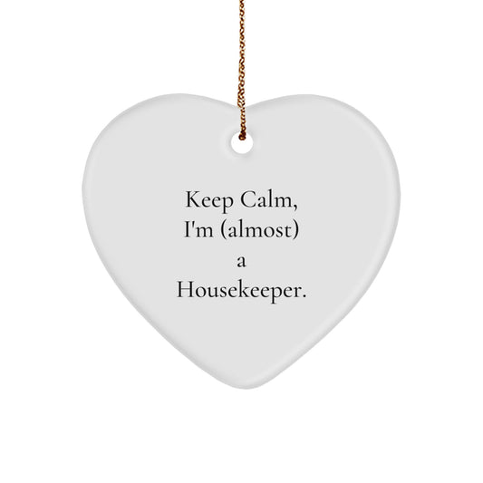 Funny Housekeeper Gifts from Friends - Keep Calm, I'm (almost) A Housekeeper. Heart Ornament for Housekeeper, Christmas Unique Gifts for Women, Coworkers, and Family - Image 1