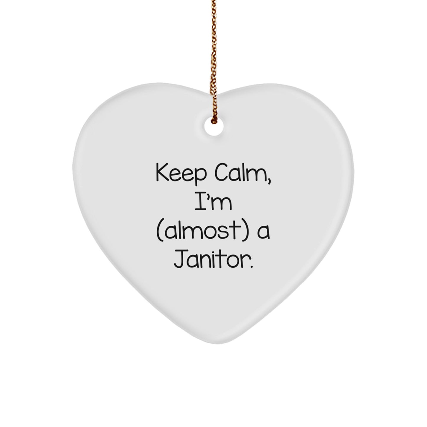 Funny Janitor Heart Ornament Gifts from Men for Janitors - 'Keep Calm, I'm (almost) A Janitor' Christmas Unique Gifts - Image 1
