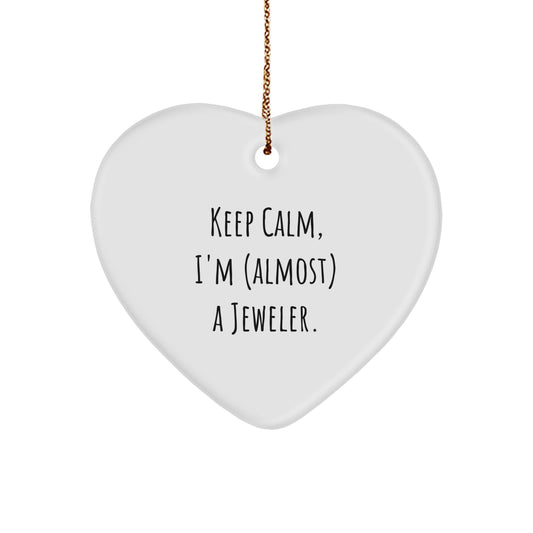 Funny Jeweler Gifts from Friends for Christmas - 'Keep Calm, I'm (almost) A Jeweler.' Heart Ornament - Image 1
