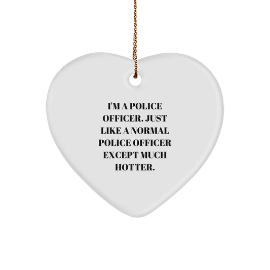 Funny Police Officer Gifts for Christmas - Heart Ornament for Men, Women, and Friends, 'I'm A Police Officer...' - Image 1