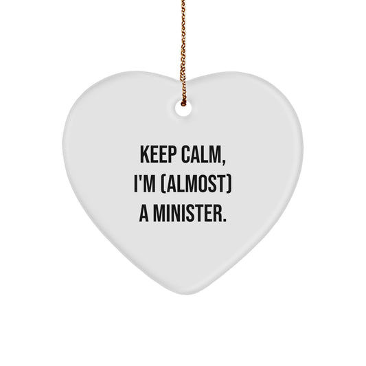 Funny Minister Heart Ornament Gifts from Family and Friends for Christmas Unique Gift for Minister - Keep Calm I'm (almost) A Minister. - Image 1