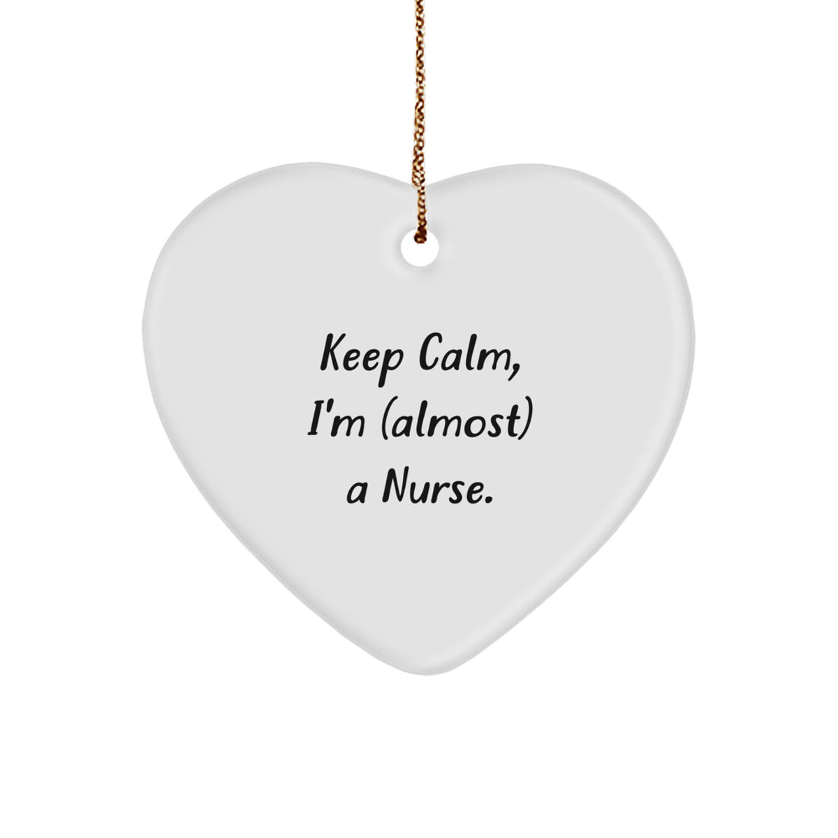 Christmas Ornament Gift Heart Keepsake - Keep Calm, I'm (Almost) A Nurse - Image 1