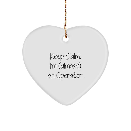 Funny Operator Gifts from Men - Heart Ornament Keep Calm I'm (almost) An Operator Gifts for Operator Friends - Image 1