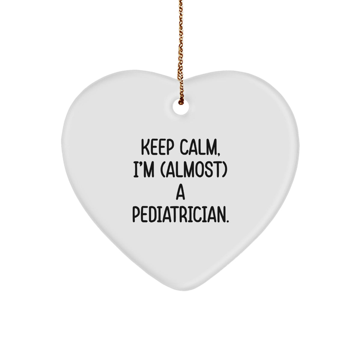 Christmas Gift Pediatrician Ornament - Keep Calm, I'm (Almost) A - Image 1