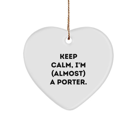 Lighthearted Porter Christmas Ornament Gift - Keep Calm, I'm (Almost) A - Image 1