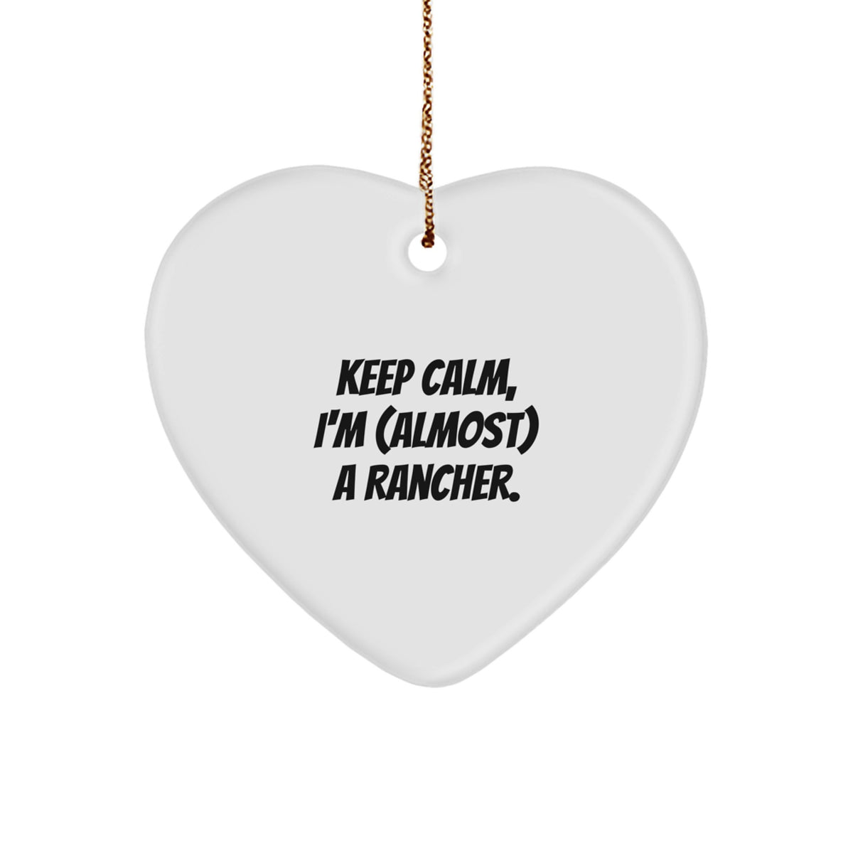 Rancher Christmas Ornament Gift for Family – Treasure, Keep Calm I'm - Image 1