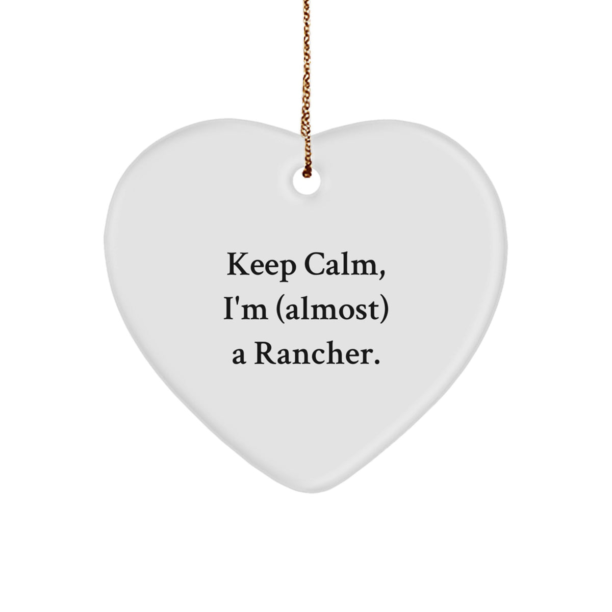 Christmas Gift for Teens Keep Calm, I'm (Almost) A Rancher Heart - Image 1