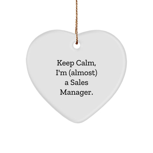 Funny Sales Manager Heart Ornament, 'Keep Calm, I'm (almost) A Sales Manager' Quote, Gifts for Sales Manager, Christmas Unique Gifts from Friends, Coworkers, or Family - Image 1