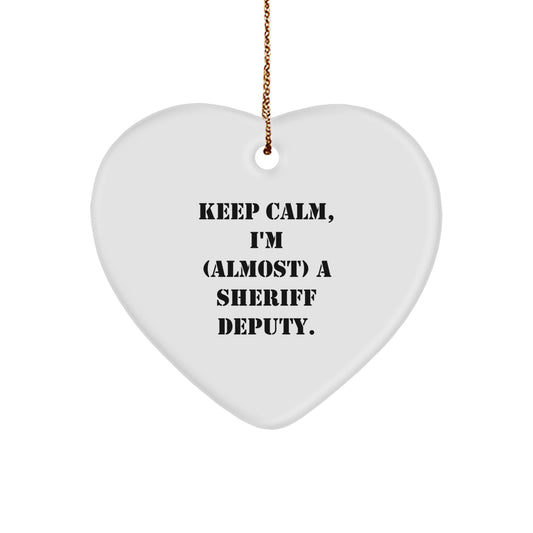 Sheriff Deputy Heart Ornament, Funny 'Keep Calm, I'm (almost) A Sheriff Deputy' Quote, Ideal Gifts for Sheriff Deputy, Men, Women, Friends, and Coworkers, Christmas Unique Finds - Image 1