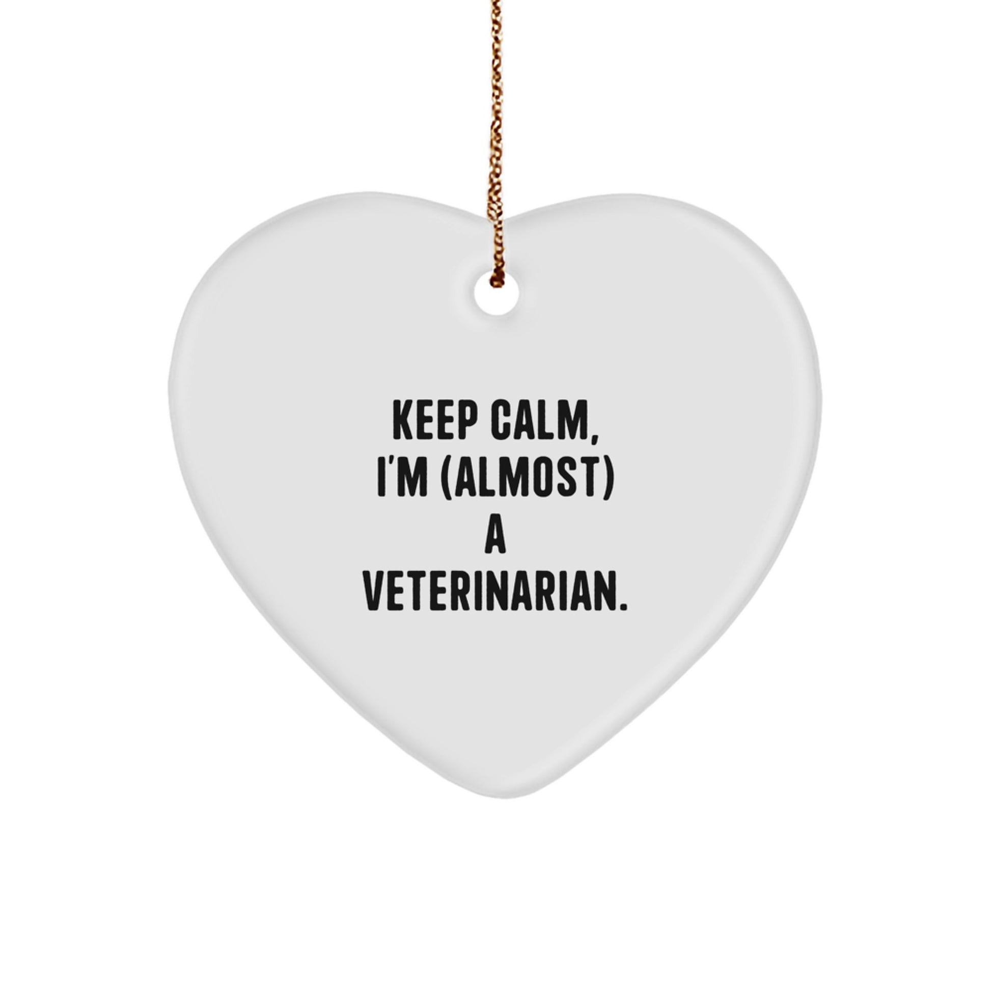 Funny Veterinarian Gifts, Christmas Unique Ornaments for Veterinarian Friends and Family - Heart Ornament with 'Keep Calm, I'm almost A Veterinarian' Quote - Image 1