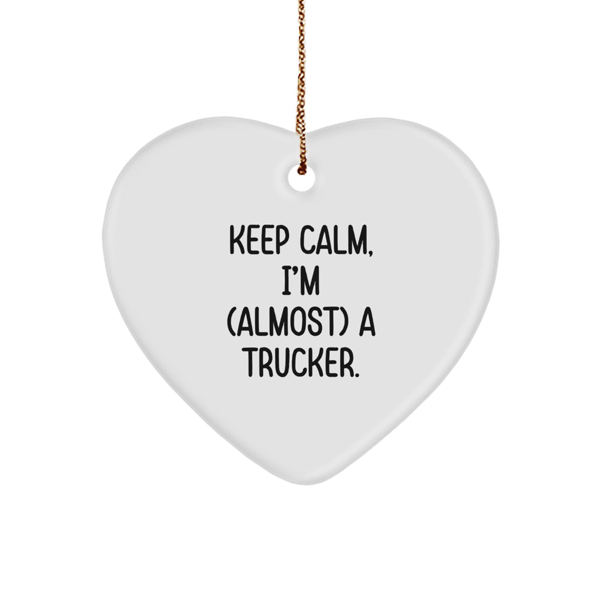 Trucker Heart Ornament Gifts from Friends to Christmas Trucker, Keep Calm I'm (almost) A Trucker., Heart Shaped, Funny, Trucker Gifts, Christmas Unique Gifts for Men, Women, Family, Coworkers - Image 1