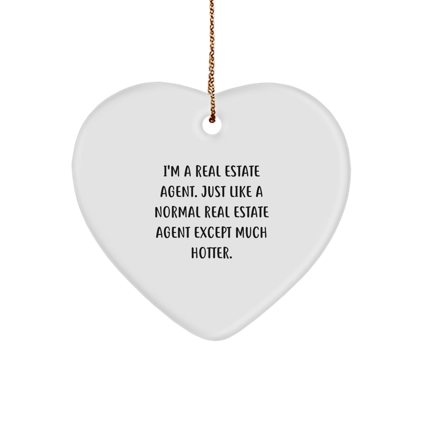 Funny Real Estate Agent Heart Ornament, Gifts for Real Estate Agents from Friends, Coworkers, or Family - White Heart Shaped - Image 1