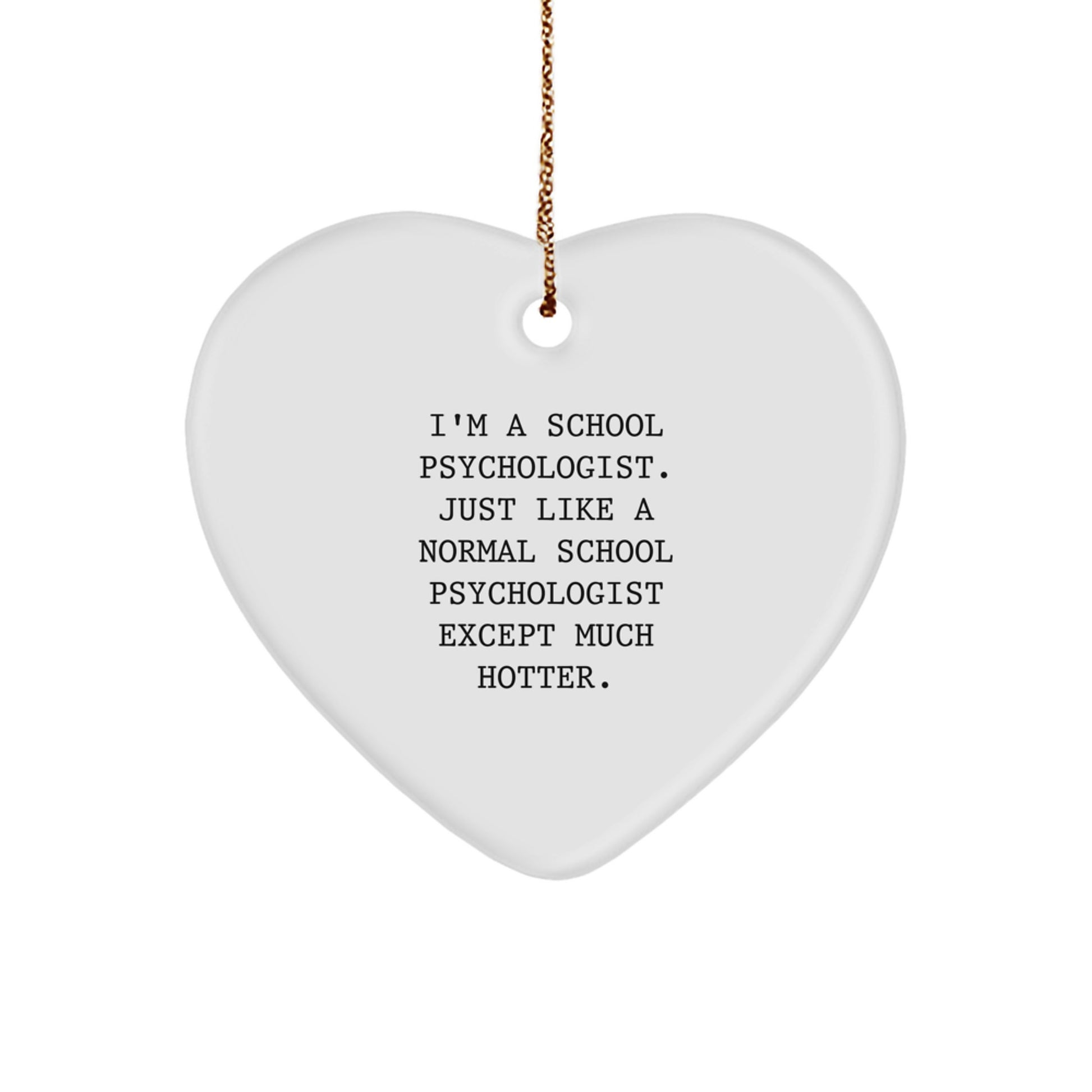 Funny School Psychologist Heart Ornament Gifts from Men, Gifts for School Psychologist, Unique Christmas Unique Gifts for Her, Him, Friends, Coworkers, Family - Image 1