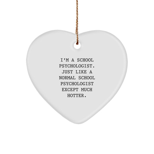 Funny School Psychologist Heart Ornament Gifts from Men, Gifts for School Psychologist, Unique Christmas Unique Gifts for Her, Him, Friends, Coworkers, Family - Image 1