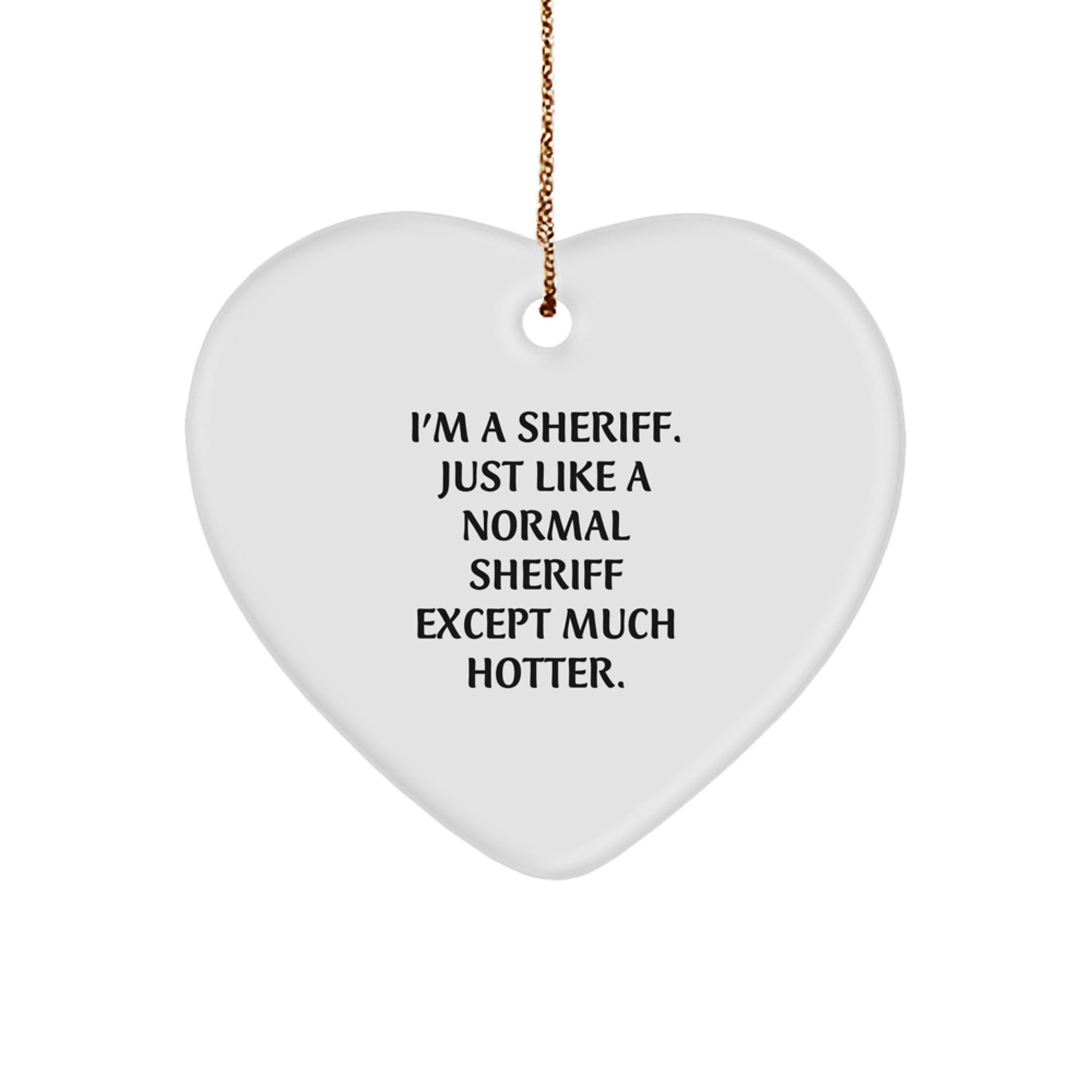 Funny Sheriff Heart Ornament Gifts for Sheriff Men, Unique Christmas Unique Gifts from Friends to Sheriff - Image 1