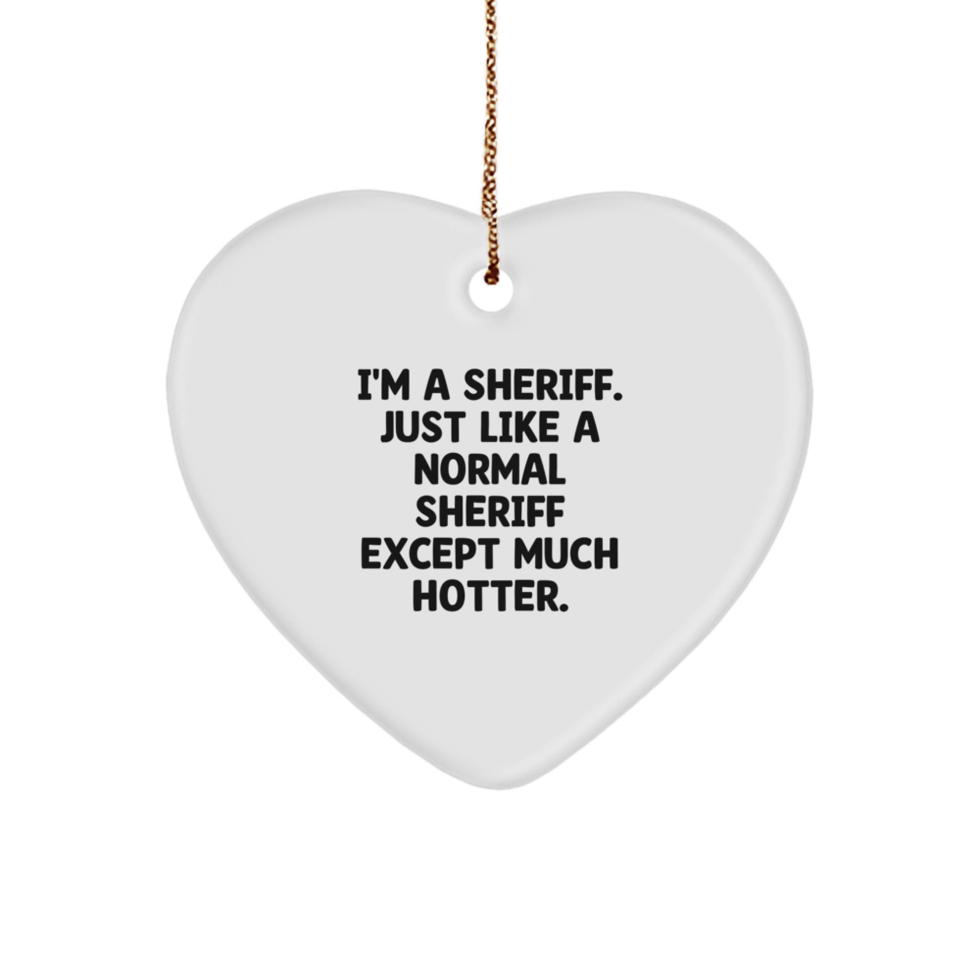 Funny Sheriff Gifts - I'm A Sheriff Heart Ornament Christmas Unique Gifts - Image 1