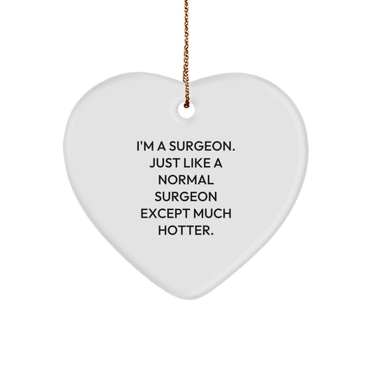 Surgeon Funny Heart Ornament Gifts from Friends and Family for Surgeon, Unique Christmas Unique Gifts for Surgeon, Heart Shaped Ornament - Image 1