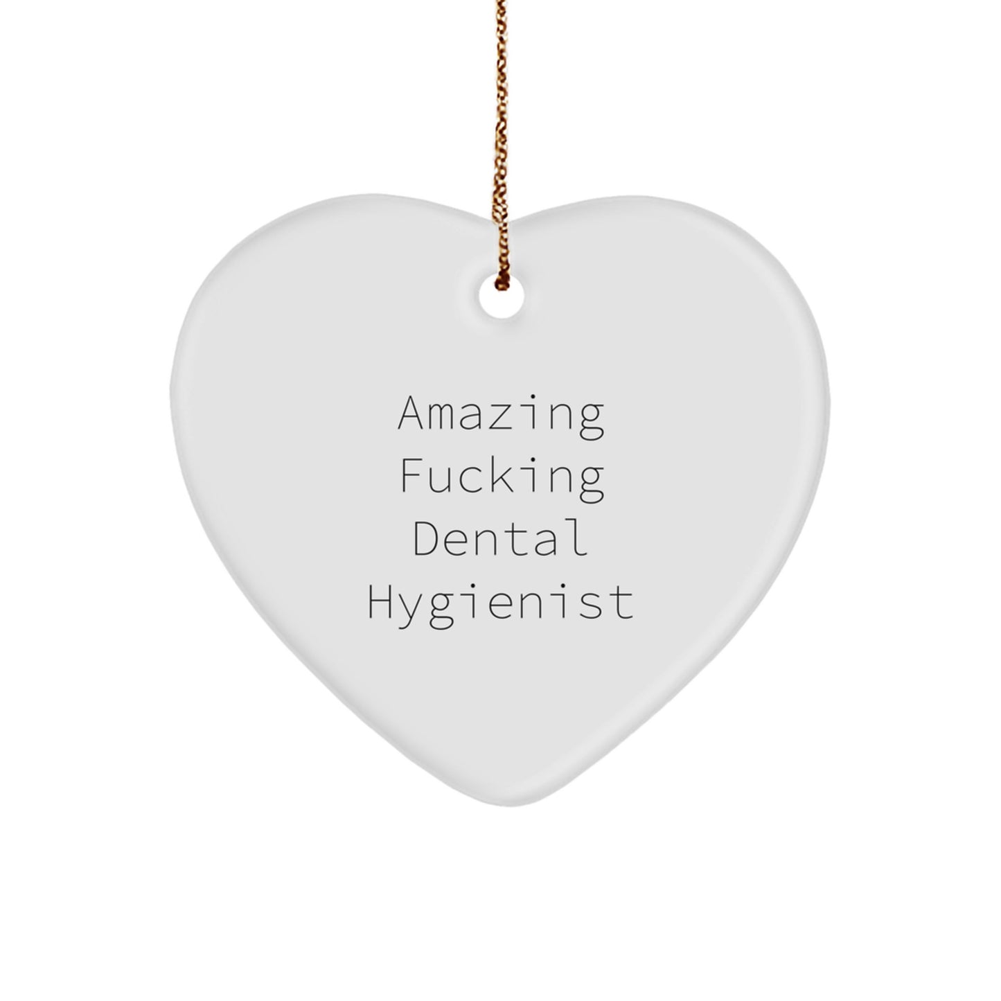 Funny Dental Hygienist Christmas Unique Gifts from Friends Heart Ornament, Amazing 'F--king' Dental Hygienist Humor, Gifts for Dental Hygienist Men Women - Image 1