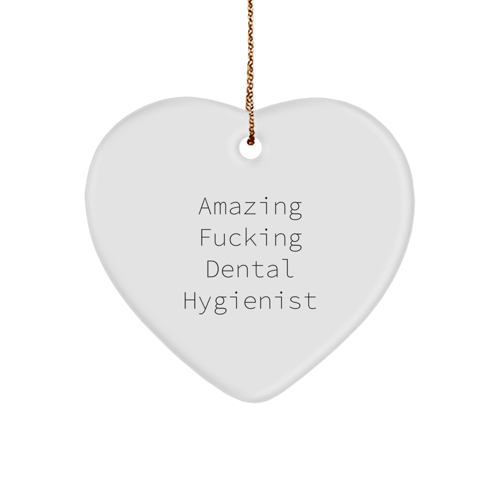Funny Dental Hygienist Christmas Unique Gifts from Friends Heart Ornament, Amazing 'F--king' Dental Hygienist Humor, Gifts for Dental Hygienist Men Women - Image 1