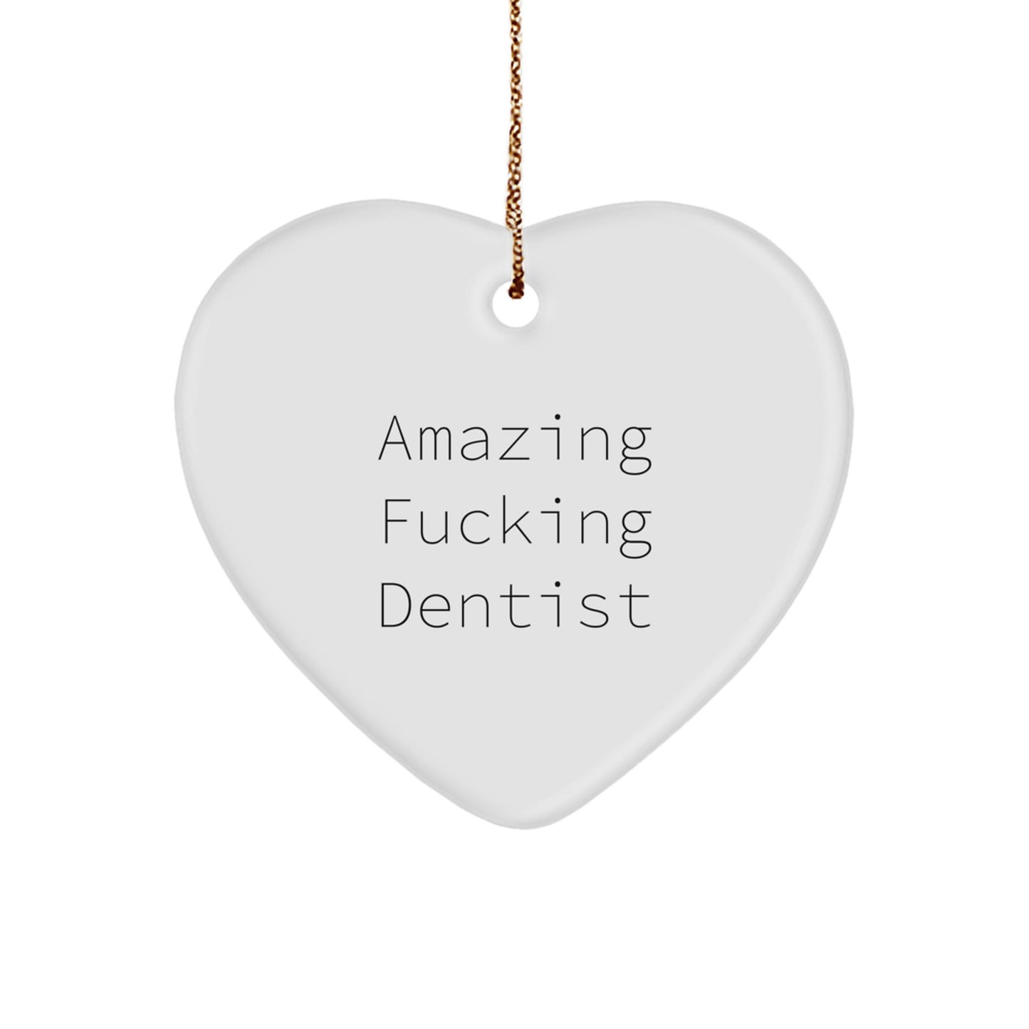 Dentist Gifts from Friends, 'Amazing F--king Dentist' Heart Ornament for Christmas, Gifts for Dentist - Image 1