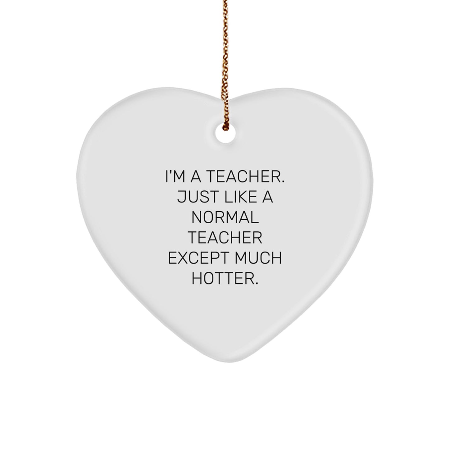 Funny Heart Ornament for Teachers, Unique Gifts from Friends and Family for Christmas, Heart Shaped Decorations for Teacher's Desk or Office - Image 1