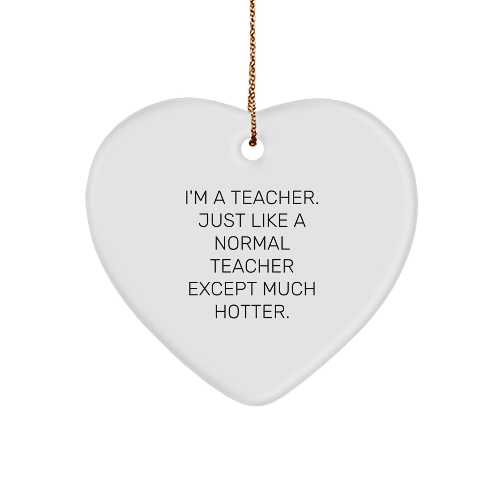 Funny Heart Ornament for Teachers, Unique Gifts from Friends and Family for Christmas, Heart Shaped Decorations for Teacher's Desk or Office - Image 1