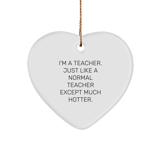 Funny Heart Ornament for Teachers, Unique Gifts from Friends and Family for Christmas, Heart Shaped Decorations for Teacher's Desk or Office - Image 1