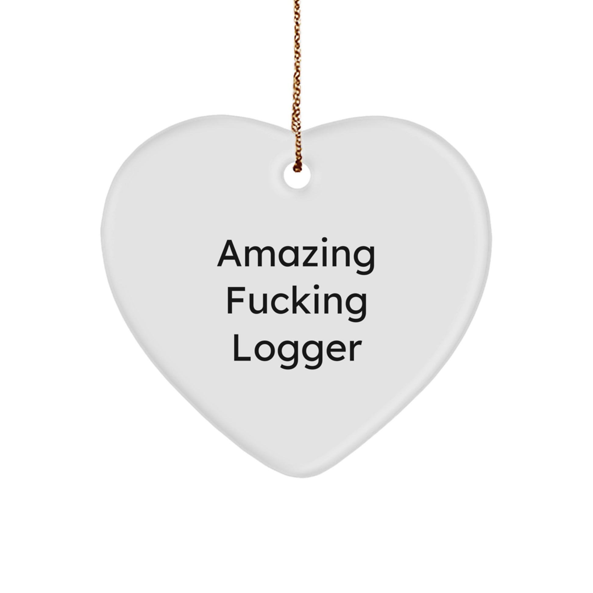 Funny Logger Christmas Unique Gifts from Friends for Logger Men Heart Ornament - Image 1