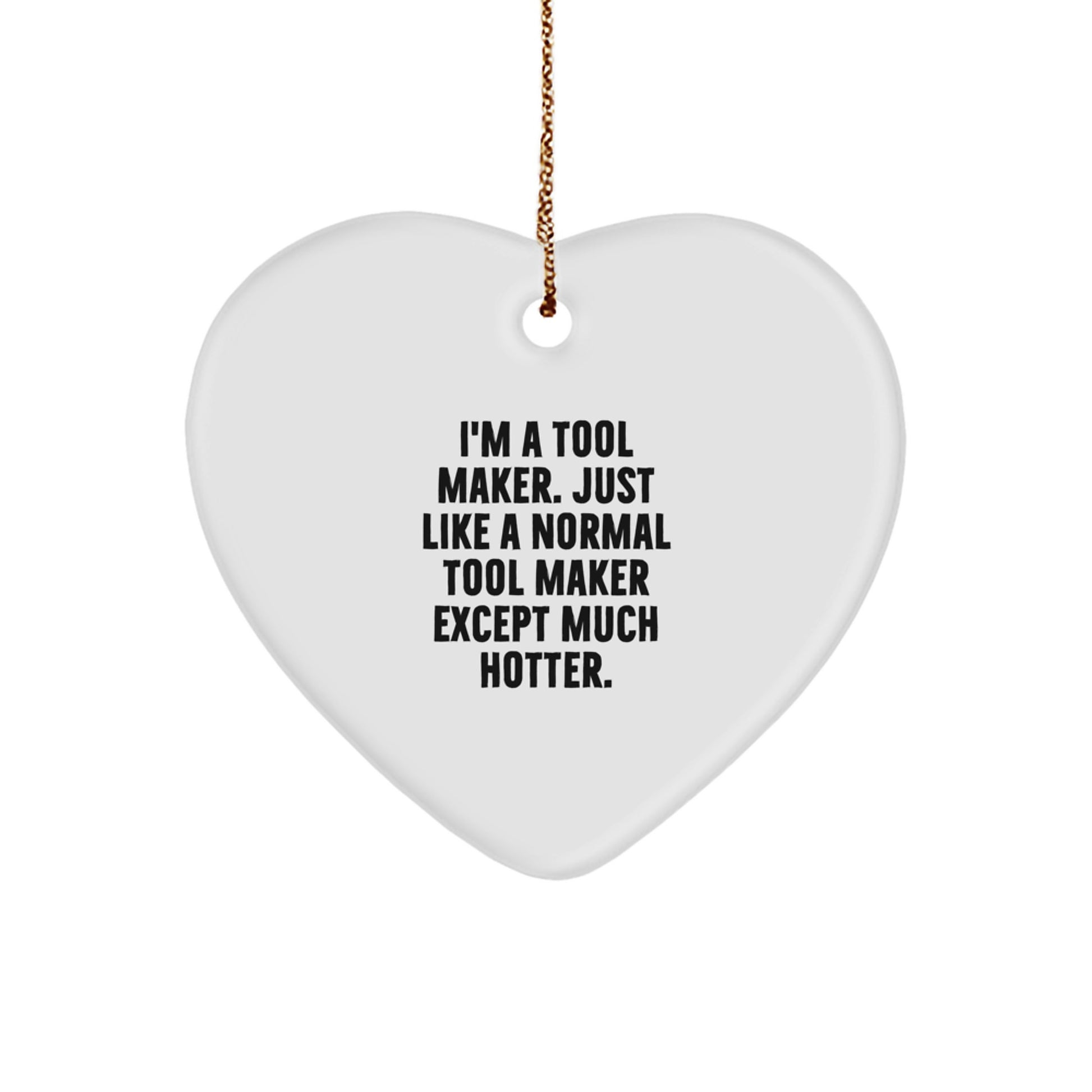 Tool Maker Gifts from Friends to Family, Funny Heart Ornament with Quote, Perfect for Christmas Unique Gifts for Men, Women, Coworkers - Image 1