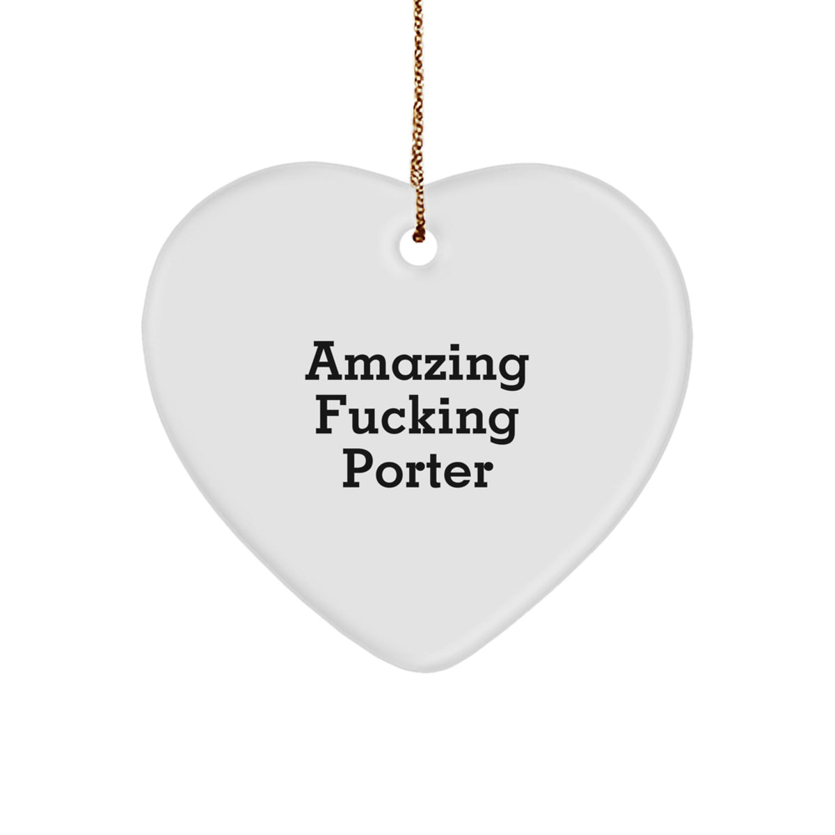 Christmas Gift Amazing Fucking Porter Heart Ornament for Teens - Image 1