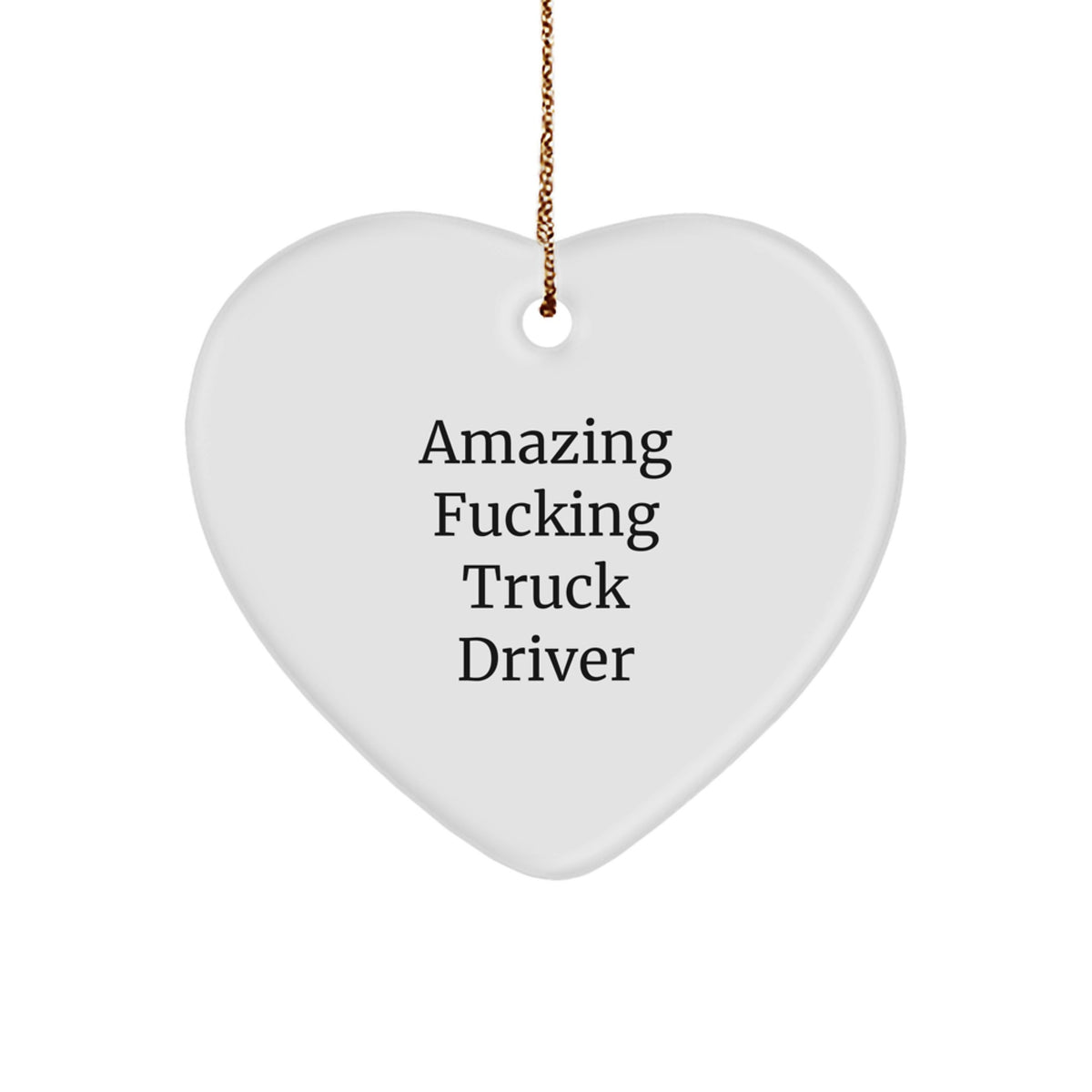 Christmas Ornament Gift for Coworkers - Amazing Fucking Truck Driver - Image 1