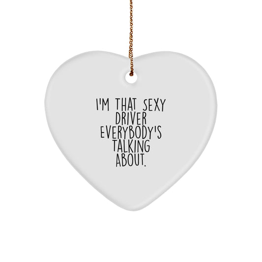 Driver Christmas Ornament Gift for Family - Treasure Sexy Quote Keepsake - Image 1
