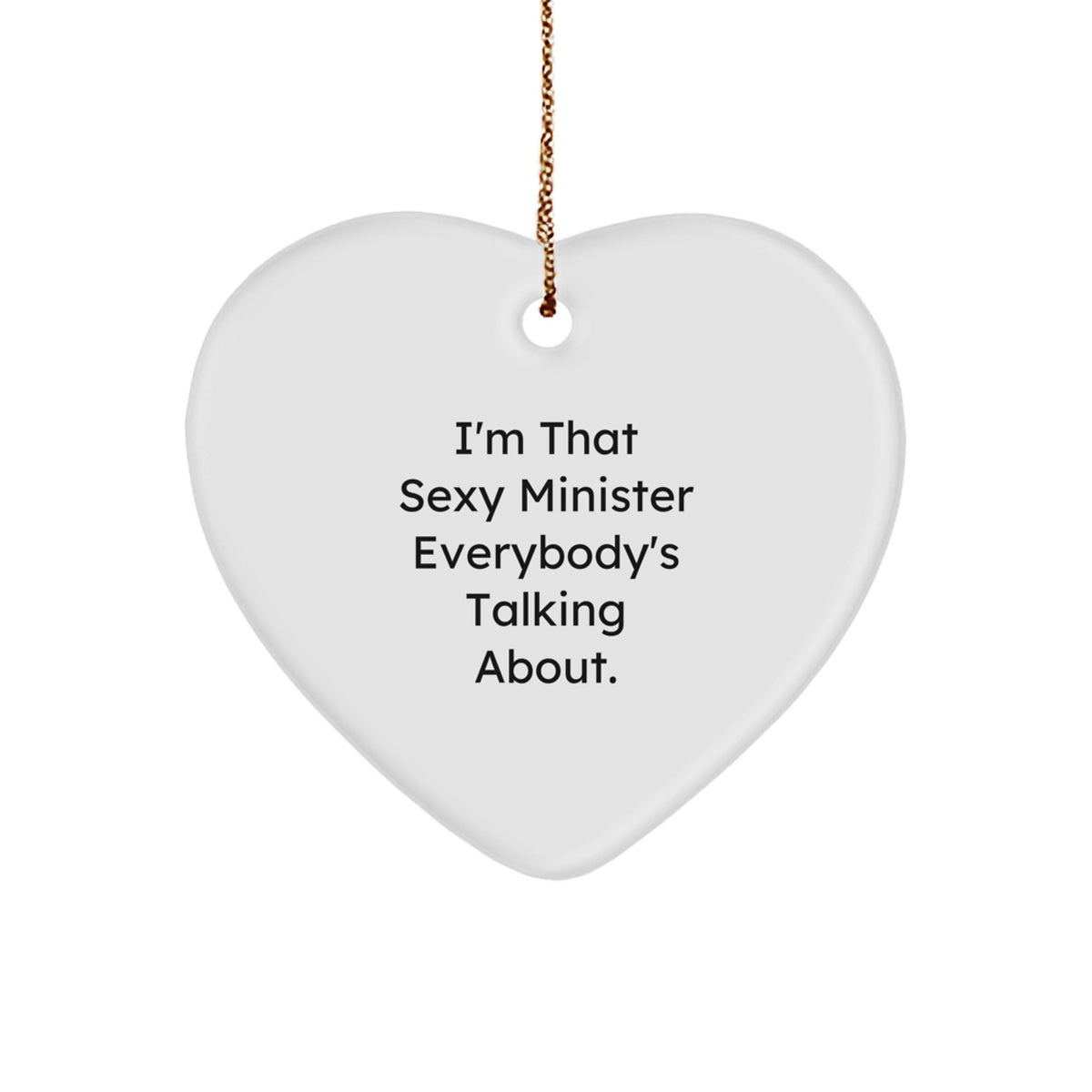 Christmas Gift for Her Minister Heart Ornament I'm That Sexy Minister - Image 1