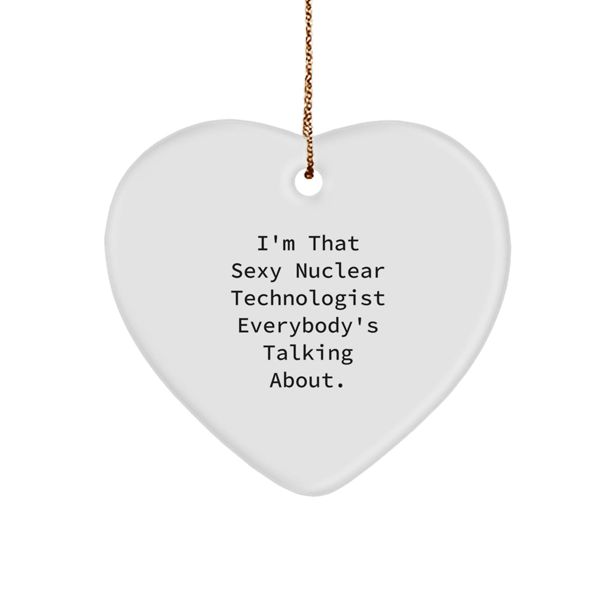 Nuclear Technologist Heart Ornament for Family Treasure Christmas Gift - Image 1