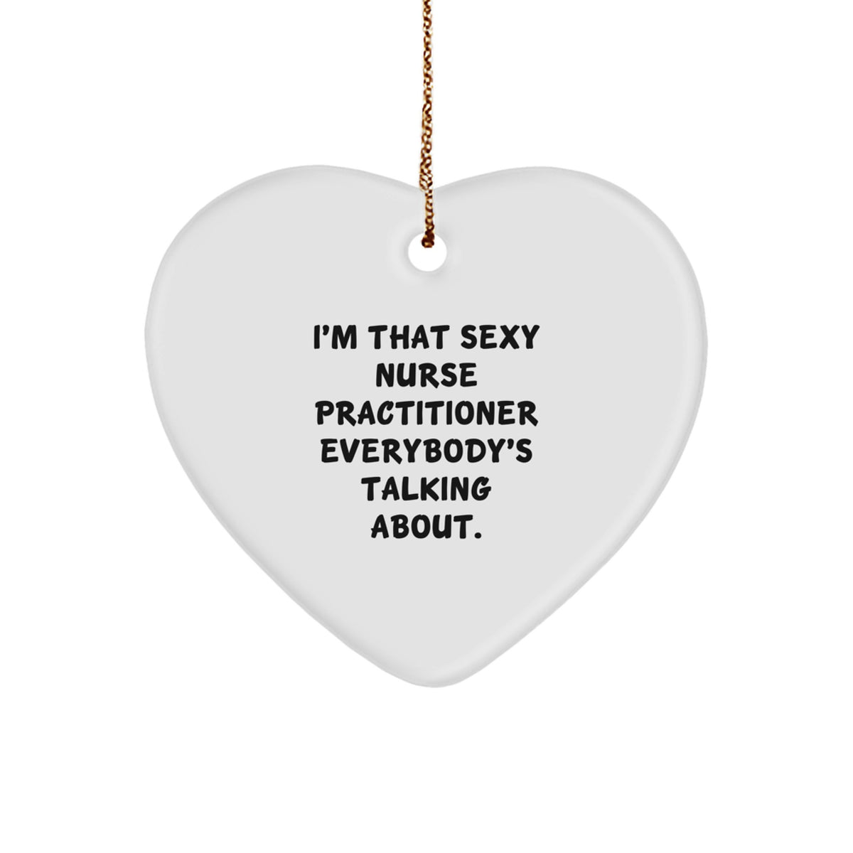 Witty Christmas Ornament Gift for Friends - Sexy Nurse Practitioner - Image 1
