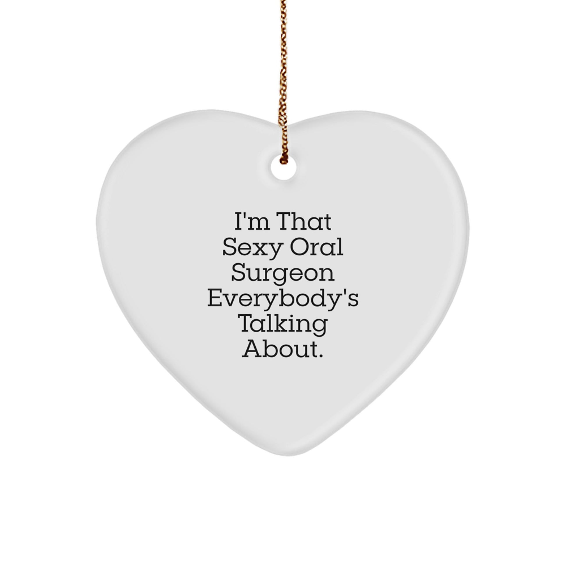 Sexy Oral Surgeon Gifts for Christmas - Funny Heart Ornament for Men or Women - Image 1