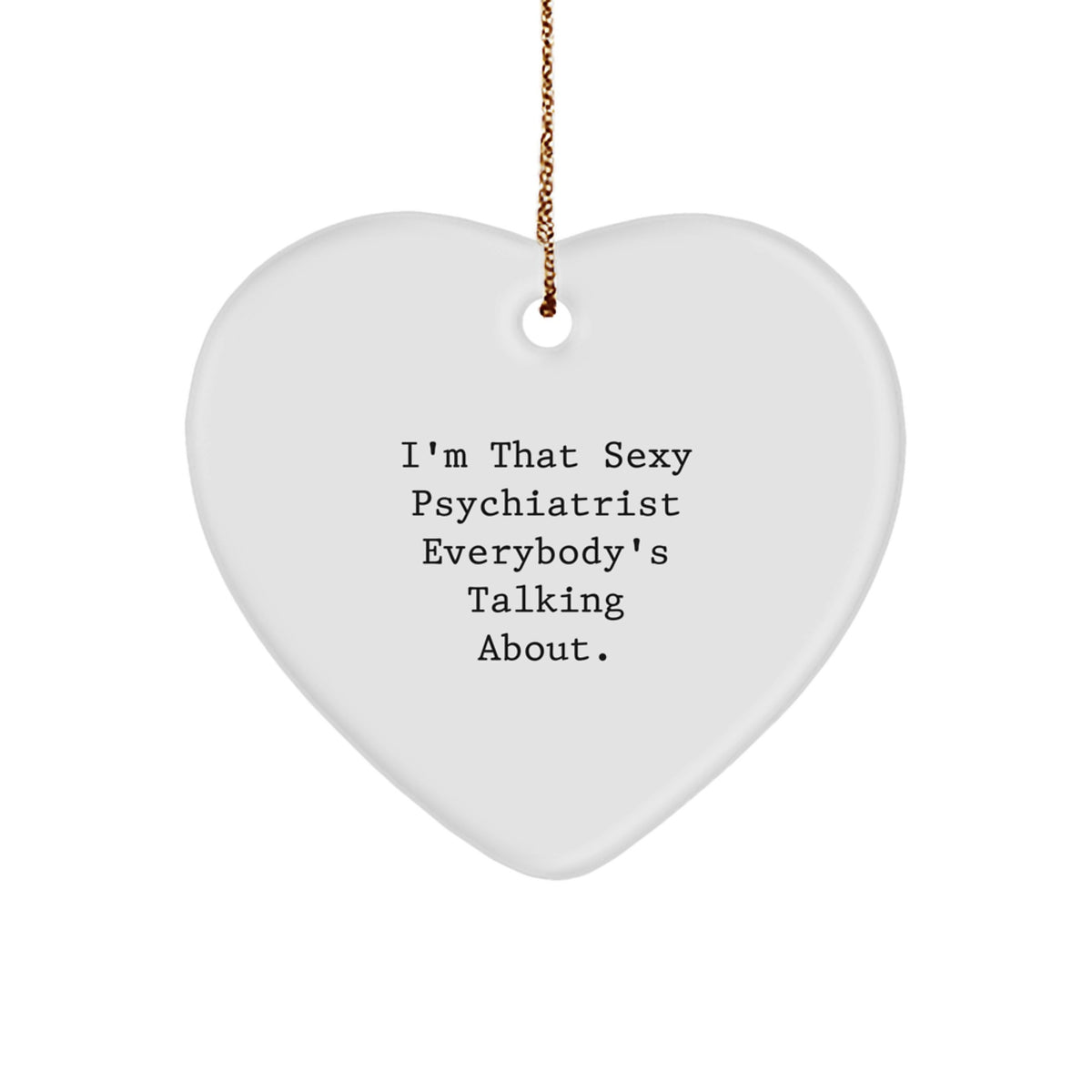 Witty Christmas Ornament Gift for Friends - That Sexy Psychiatrist - Image 1